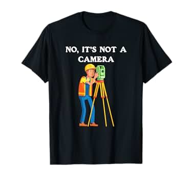 Amazon.com: Land Surveyor Shirt - No It's Not A Camera T
